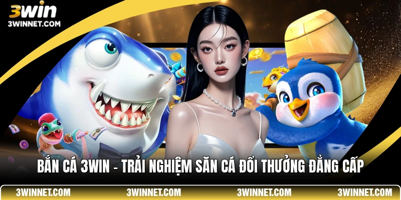 Tại sảnh bắn 3WIN bạn có thể lựa chọn nhiều cấp độ chơi săn cá đổi thưởng khác nhau tùy thuộc vào sở thích cá nhân