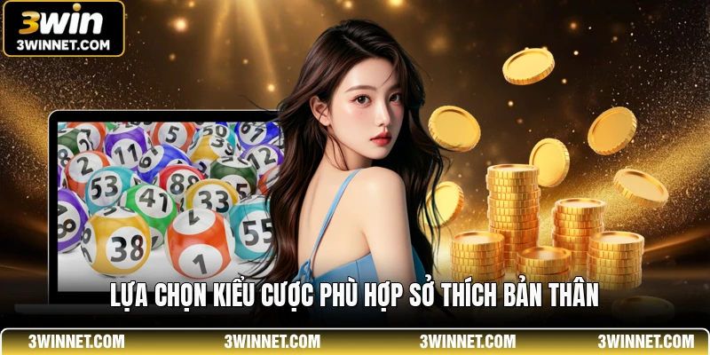 Lựa chọn kiểu cược phù hợp sở thích bản thân